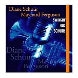 Diane Schuur & Maynard Ferguson - Swingin' for Schuur