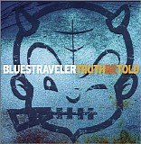 Blues Traveler - Truth Be Told