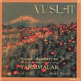Yansimalar (Senol Filiz - Birol Yayla - Suren Asaduryan) - Vuslat