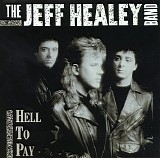 The Jeff Healey Band - Hell to Pay