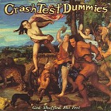 Crash Test Dummies - God Shuffled His Feet