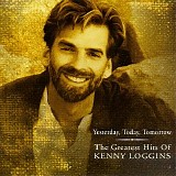 Kenny Loggins - Yesterday, Today, Tomorrow: The Greatest Hits