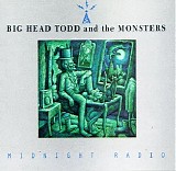 Big Head Todd & The Monsters - Midnight Radio