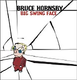 Bruce Hornsby - Big Swing Face