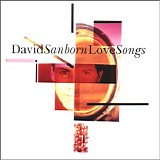 David Sanborn - Love Songs