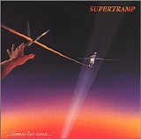Supertramp - ...Famous Last Words...