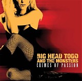 Big Head Todd & The Monsters - Crimes of Passion