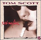 Tom Scott - Reed My Lips