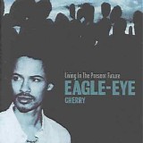 Eagle-Eye Cherry - Living in the Present Future