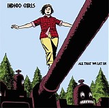 Indigo Girls - All That We Let In