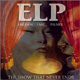 Emerson Lake & Palmer - The Show That Never Ends
