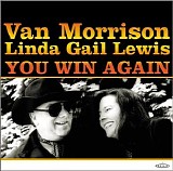 Van Morrison & Linda Gail Lewis - You Win Again