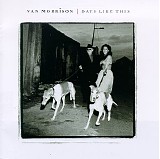 Van Morrison - Days Like This