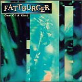 Fattburger - One of a Kind