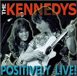 The Kennedys - Positively Live!