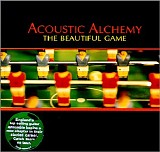 Acoustic Alchemy - The Beautiful Game