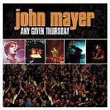 John Mayer - Any Given Thursday
