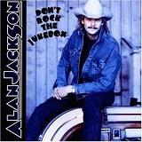 Alan Jackson - Don't Rock The Jukebox