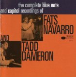 Fats Navarro and Tadd Dameron - Complete Blue Note and Capitol Recordings