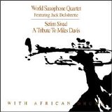 World Saxophone Quartet & Jack DeJohnette - Selim Sivad (A Tribute To Miles Davis)