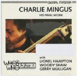 Charles Mingus - His Final Work