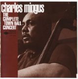 Charles Mingus - The Complete Town Hall Concert
