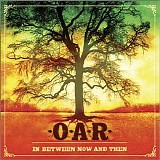 O.A.R. - In Between Now And Then