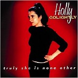 Holly Golightly - Truly She Is None Other