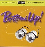 Various artists - Ultra-Lounge Volume 18 - Bottoms Up!