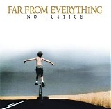 No Justice - Far From Everything