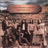 Pure Prairie League - Anthology