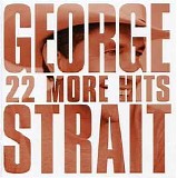 George Strait - 22 More Hits