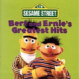 Sesame Street - Bert And Ernie's Greatest Hits
