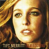 Tift Merritt - Tambourine
