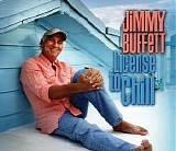 Jimmy Buffett - License to Chill