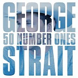 George Strait - 50 Number Ones