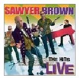 Sawyer Brown - The Hits Live