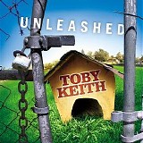 Toby Keith - Unleashed