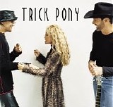 Trick Pony - Trick Pony