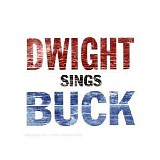 Dwight Yoakam - Dwight Sings Buck