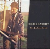 Chris Knight - The Jealous Kind