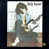 Billy Squier - Don't Say No