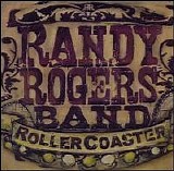Randy Rogers Band - Roller Coaster