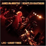 James McMurtry & The Heartless Bastards - Live In Aught-Three