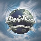 Big & Rich - Comin' To Your City