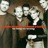 Alison Krauss & Union Station - So Long So Wrong