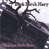 Back Porch Mary - The Last Rock Show