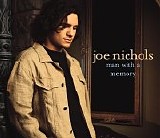 Joe Nichols - Man With A Memory