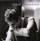 Mary Gauthier - Between Daylight And Dark