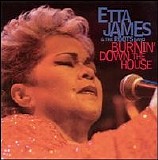 Etta James - Burnin' Down the House